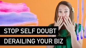 Stop self doubt derailing your business - Natalie Tolhopf