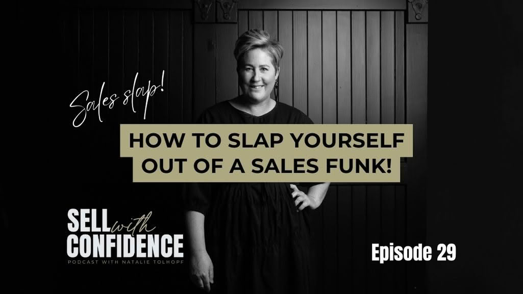 How to slap yourself out of a sales funk - Natalie Tolhopf podcast