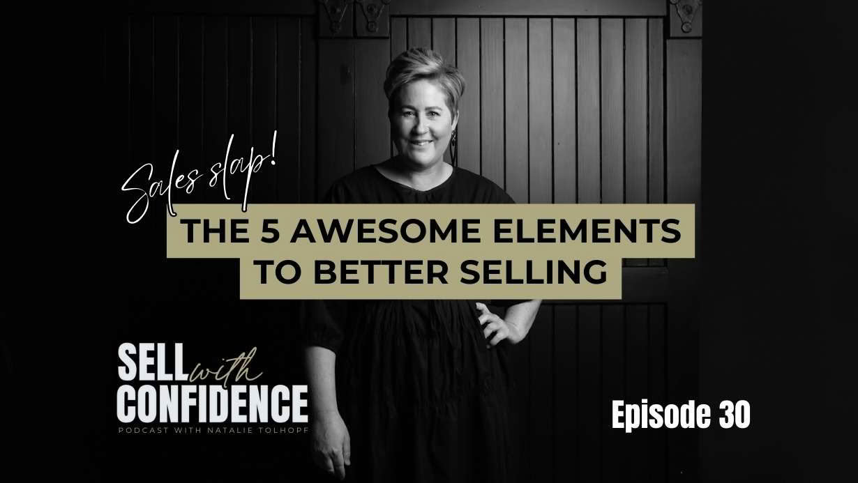 The 5 Awesome Elements to Better Selling with Natalie Tolhopf