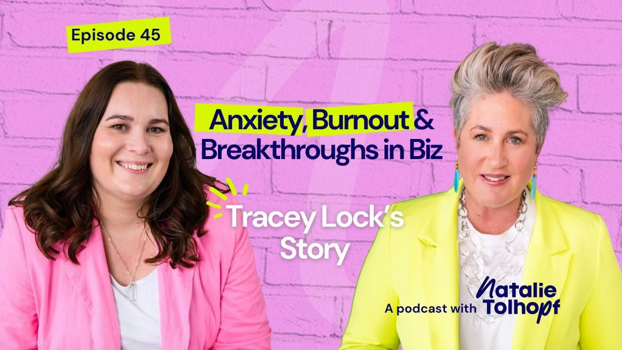 Anxiety Burnout and Breakthroughs in Biz: Tracey Lock's Story